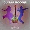 Dj Vaide - Guitar Boogie - Single